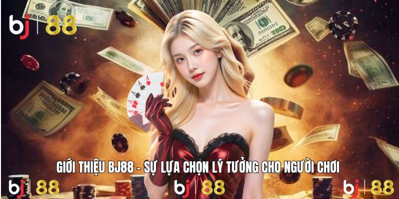 Giới thiệu BJ88 về địa chỉ cá cược có bảo mật cao, trải nghiệm chơi vượt trội